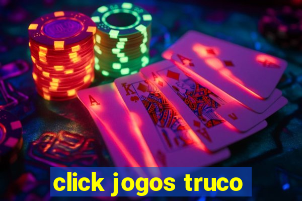 click jogos truco